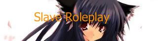 Latose-Slave RP