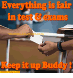 By hook or by croock Take exams, beat the test and come out with flying colors