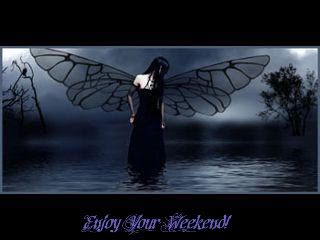 weekend,gothic,jax4java,fairy,fairy art,my space comment,myspace comment