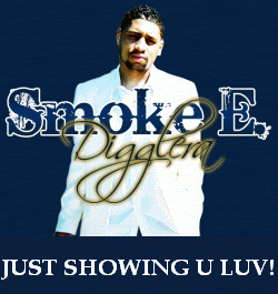 CLICK HERE FOR SMOKE E. DIGGLERA ON MYSPACE!