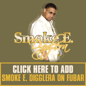 CLICK HERE TO ADD SMOKE E. DIGGLERA ON FUBAR!