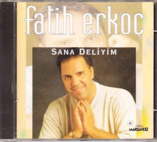 Fatih Erkoç - 1994 - Sana Deliyim