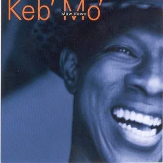Keb' Mo' - Slow Down [1998]