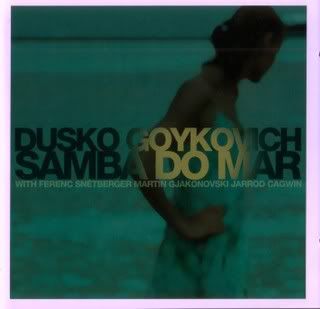 Dusko Goykovich & Snetberger - Samba do Mar [2003]