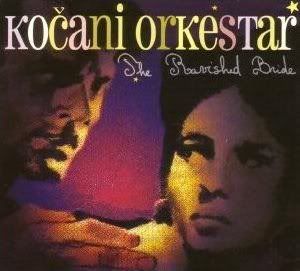 Kocani Orkestar - The Ravished Bride [2008]