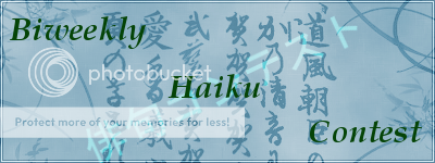 Biweekly Haiku Contest I (Trial Run/Read thoroughly before posting)